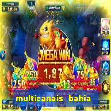 multicanais bahia ao vivo